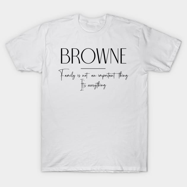 Browne Family, Browne Name, Browne Middle Name T-Shirt by Rashmicheal